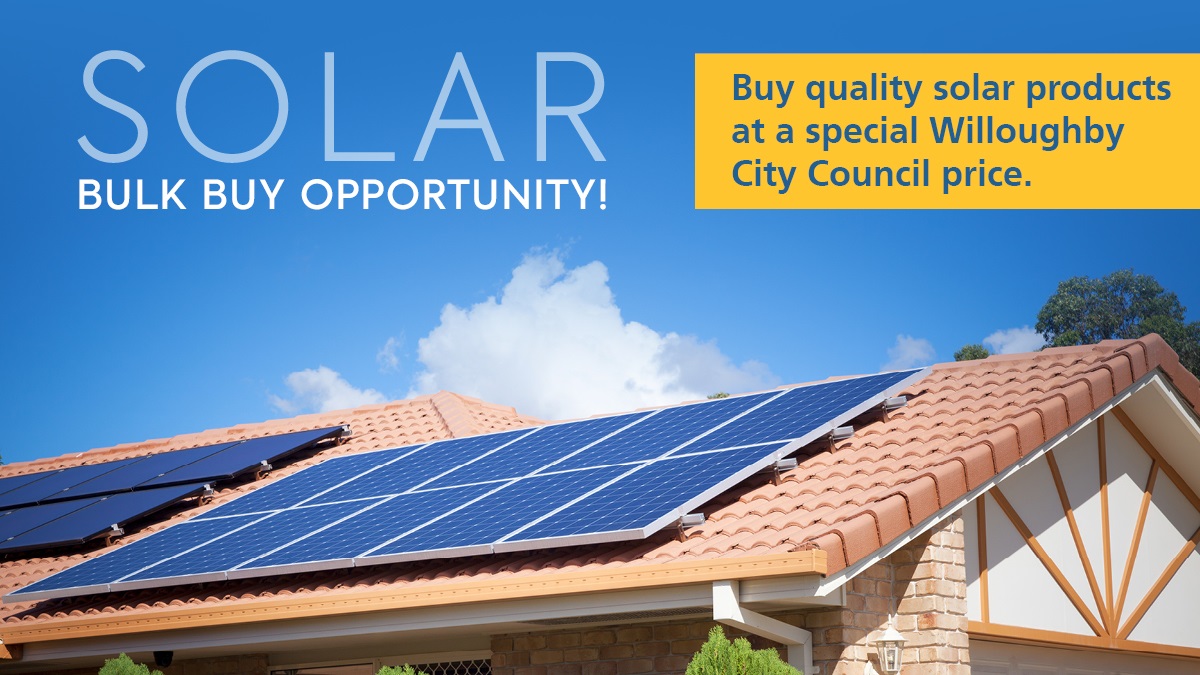 Solar Bulk Buy Opportunity! Buy quality solar products at a special Willoughby City Council price